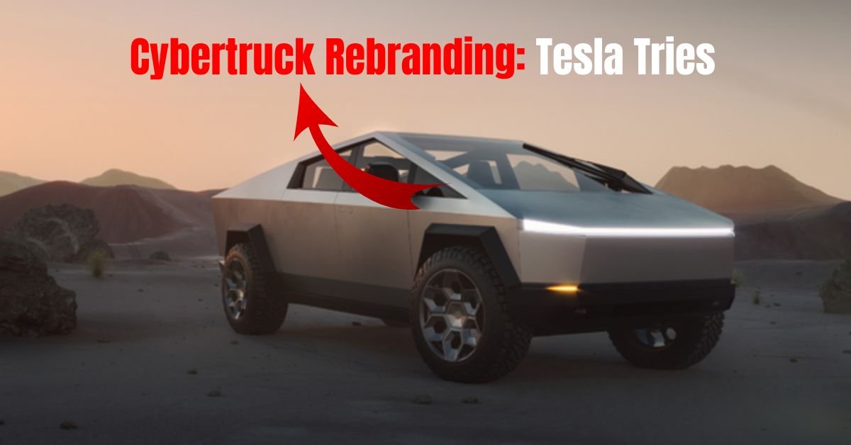 Cybertruck Rebranding_ Tesla Tries to Make It the Average Driver’s Truck