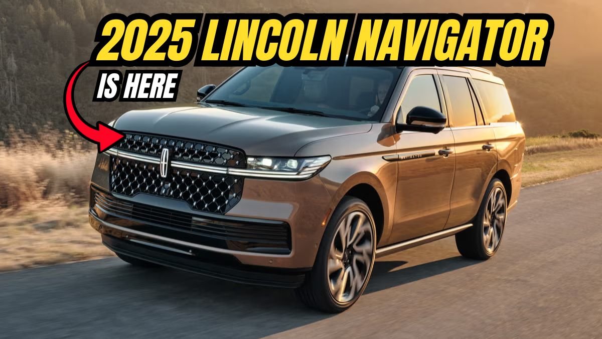 The 2025 Lincoln Navigator Is Here – And It's More Premium Than Ever!